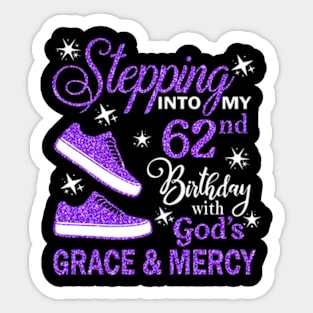 Stepping Into My 62nd Birthday With God's Grace & Mercy Bday Sticker